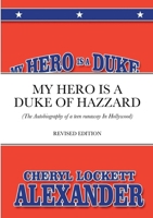 My Hero Is a Duke...of Hazzard: (The Autobiography of a teen runaway in Hollywood) 1716861357 Book Cover