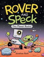 Rover and Speck: This Planet Rocks! 1525305662 Book Cover