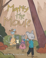 Matty the Mouse 1662440626 Book Cover