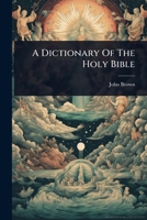 A Dictionary Of The Holy Bible 1024488322 Book Cover