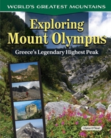 Exploring Mount Olympus: Greece's Legendary Highest Peak (Curious Fox Books) For Kids Ages 9-13 - The Mountain's 52 Peaks, Greek History and Culture, Climber Christos Kakkalos, and More B0CVQZJC2F Book Cover