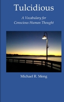 Tulcidious: A Vocabulary for Conscious Human Thought 1658615158 Book Cover