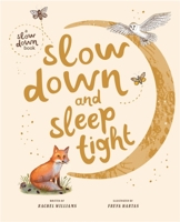 Slow Down and Sleep Tight: A Picture Book 1419793578 Book Cover