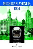 MICHIGAN AVENUE, 1951: The adventures of an innocent in the advertising wars. 1418429066 Book Cover