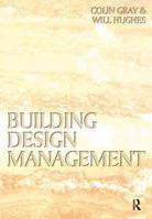 Building Design Management 0750650702 Book Cover