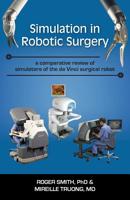 Simulation in Robotic Surgery: A Comparative Review of Simulators of the Da Vinci Surgical Robot 1938590031 Book Cover