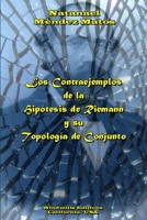 Los Contraejemplos de la Hipótesis de Riemann y su Topología de Conjunto: Confirmaciòn de la Hipótesis de Riemann para una Regiòn Discreta de la Lìnea Crìtica (Spanish Edition) 1670418146 Book Cover