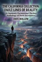 THE CALIFORNIA COLLECTION: Fault Lines of Reality 1971060275 Book Cover