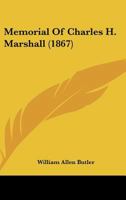 Memorial Of Charles H. Marshall (1867) 1165470276 Book Cover