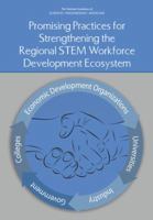 Promising Practices for Strengthening the Regional Stem Workforce Development Ecosystem 0309391113 Book Cover
