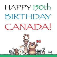 Happy 150th Birthday, Canada!: The Birthday Party 1542388503 Book Cover