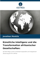 Künstliche Intelligenz und die Transformation afrikanischer Gesellschaften (German Edition) 6209293719 Book Cover