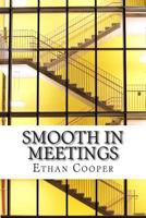 Smooth in Meetings 1495256618 Book Cover