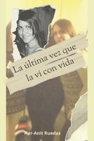 La última vez que la vi con vida: La historia del feminicidio de mi hermana B0CQMNXD7L Book Cover