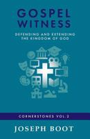 Gospel Witness: Defending & Extending the Kingdom of God 0994727933 Book Cover