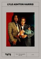 Tate Photography : Lyle Ashton Harris /anglais 1849769540 Book Cover
