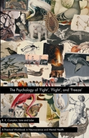 The Psychology of ‘Fight’, ‘Flight’, and ‘Freeze’ (Lore and Lobe Series: Neuroscience and Applied Psychology) 1919262326 Book Cover