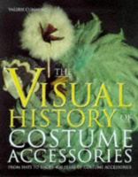 Visual History of Costume Accessories: From Hats to Shoes : 400 Years of Costume Accessories (Costume Accessories Series) 0896762335 Book Cover