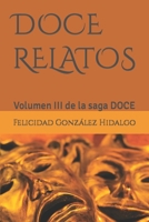 Doce Relatos: Volumen III de la saga DOCE B0CGL3JWVL Book Cover