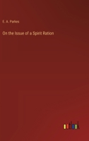 On the Issue of a Spirit Ration 3385222354 Book Cover