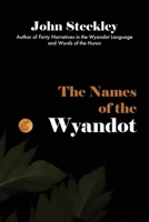 The Names of the Wyandot 177244264X Book Cover