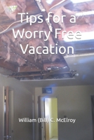 Tips for a Worry Free Vacation 1703445562 Book Cover
