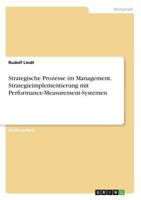 Strategische Prozesse im Management. Strategieimplementierung mit Performance-Measurement-Systemen 366859886X Book Cover