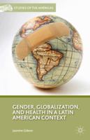 Gender, Globalization, and Health in a Latin American Context 0230103553 Book Cover