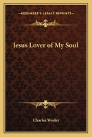 Jesus Lover of My Soul 1511893818 Book Cover