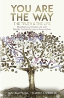 You are the Way: Manifest your Dream Life with Neville Goddard’s Law of Assumption B0BXNPVCBH Book Cover