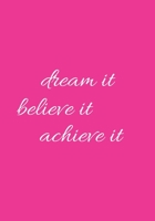 Dream It Believe It Achieve It: Hot Pink Vision Board/Goal Setting Notebook 1707922314 Book Cover