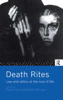 Death Rites: Law and Ethics at the End of Life 0415140269 Book Cover