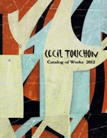 Cecil Touchon - 2012 Catalog of Works 1300597364 Book Cover