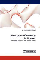 New Types of Drawing in Fine Art: The Role of Fluidity in the Creation Process 3838348389 Book Cover