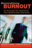 Banishing Burnout: Six Strategies for Improving Your Relationship with Work 0470448776 Book Cover