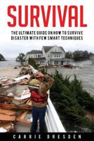 Survival: The Ultimate Guide With 10 Outdoor Survival Tricks During the State of Emergency 153489537X Book Cover
