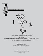 Arizona Archaeologist No. 38: A Cultural Astronomy Study of the Casa Malpais National Historic Landmark Site 0939071738 Book Cover