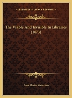 The Visible And Invisible In Libraries 1165642050 Book Cover