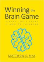 Winning the Brain Game: Fixing the 7 Fatal Flaws of Thinking 1259642399 Book Cover