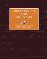 Concentration and Will Power 1594626634 Book Cover