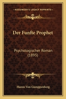 Der Fünfte Prophet: Psychologischer Roman... 1160432201 Book Cover