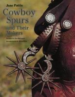 Cowboy Spurs and Their Makers (Centennial Series of the Association of Former Students, Texas a & M University) 0890963436 Book Cover