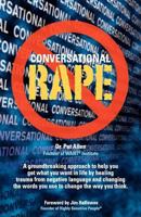 Conversational Rape: Emotional Language, Conditional Love and Invasive Communication Patterns 0982480822 Book Cover