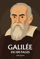 Galileo Galilei (Galilée): l'essentiel de ses travaux en 100 pages B0FSXJ3C5F Book Cover