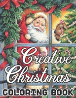 Creative Christmas Coloring Book: 50 Beautiful Christmas Images...An Adult Coloring Book with Fun, Easy, and Relaxing Designs!! B08N3KQB9K Book Cover