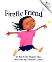 Firefly Friend (Rookie Readers: Level B) 0516258958 Book Cover