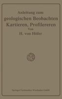 Anleitung Zum Geologischen Beobachten, Kartieren Und Profilieren 3663003965 Book Cover