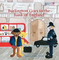 Burlington Goes to the Bank of England 0957057725 Book Cover