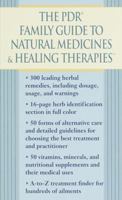 The PDR Family Guide to Natural Medicines & Healing Therapies (Pdr Family Guide to Natural Medicines and Healing Therapies)