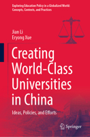 Creating World-Class Universities in China: Ideas, Policies, and Efforts 9811667284 Book Cover